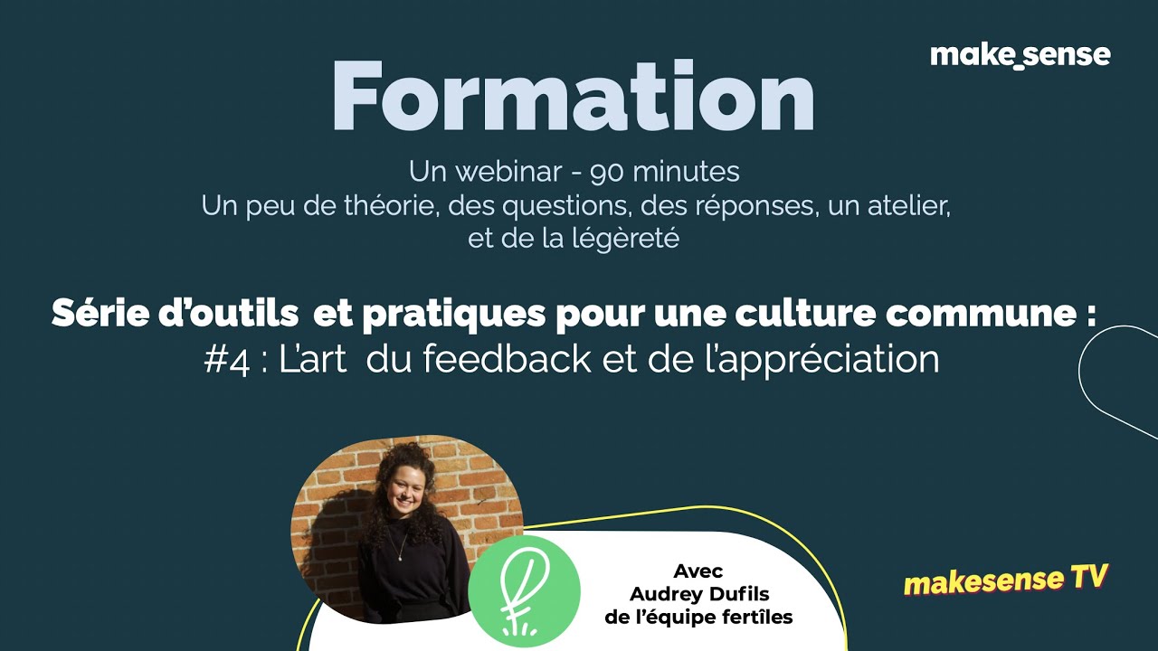 makesense TV x fertiles webinaire cadre commun EP4 L'art du feedback et de l'appréciation