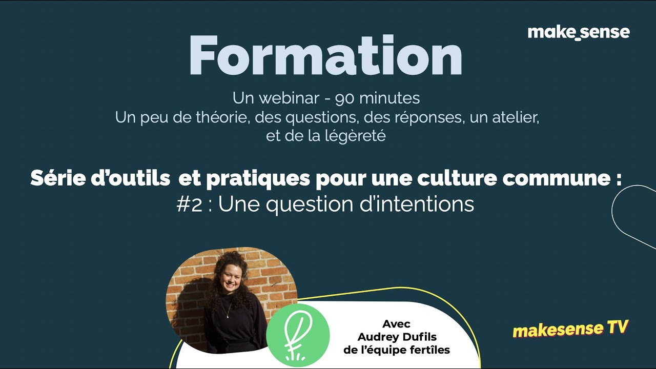 makesense TV x fertiles webinaire cadre commun EP2 une question d'intentions