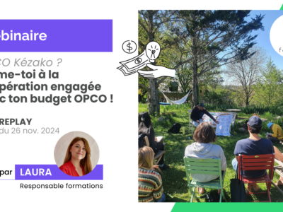 Webinaire « OPCO Kézako ? Salarié·e, entrepreneur·e : Comment faire financer ses formations »