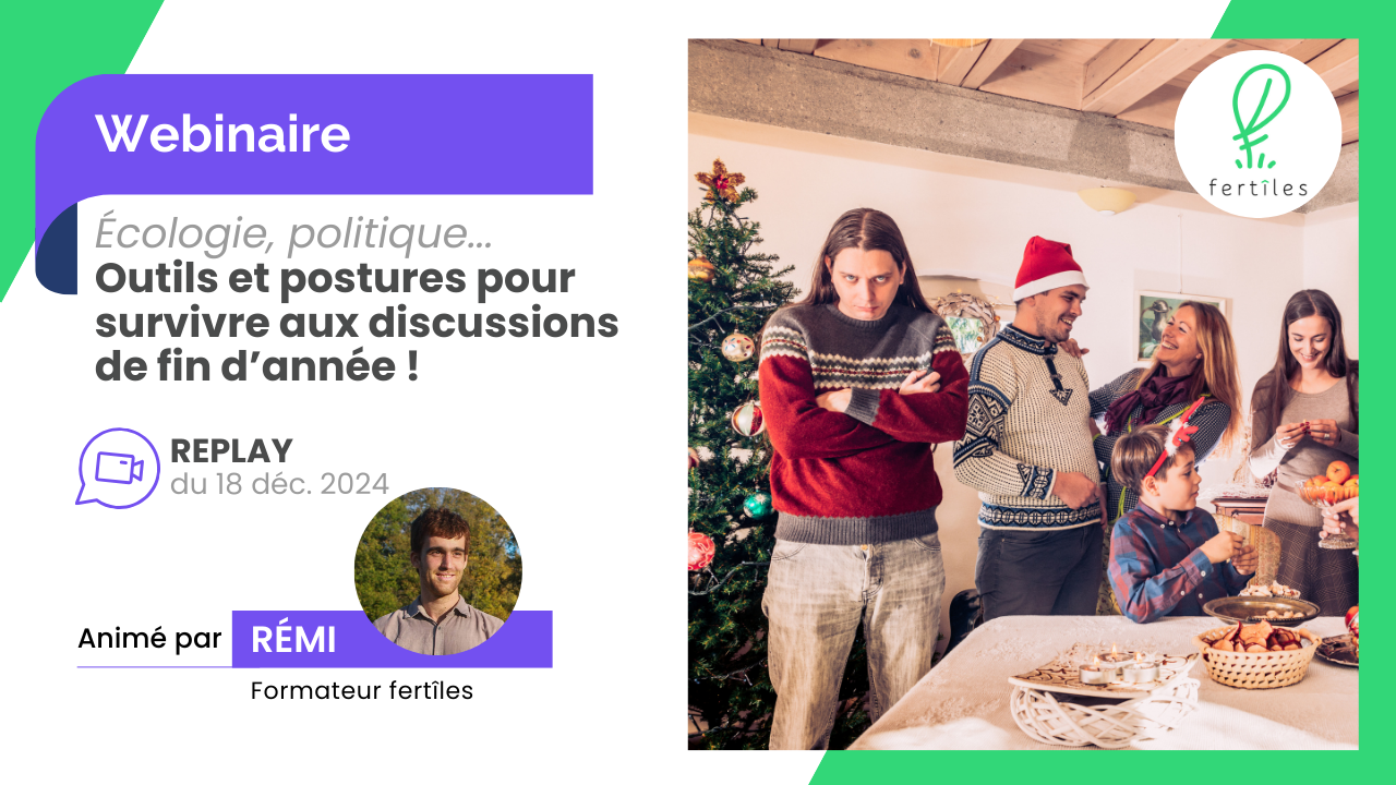 Webinaire fertîles : Mieux vivre les discussions de fin d'année : outils et postures !