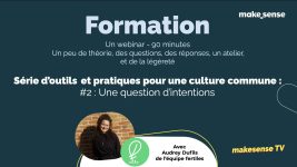 makesense TV x fertiles webinaire cadre commun EP2 une question d'intentions